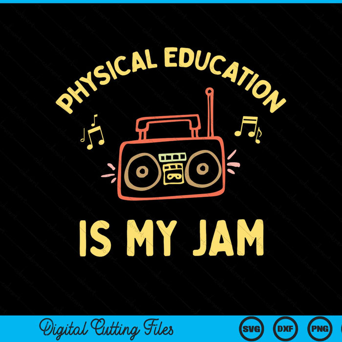 Women's Physical Education is My Jam PE Teacher Appreciation SVG PNG Digital Cutting File