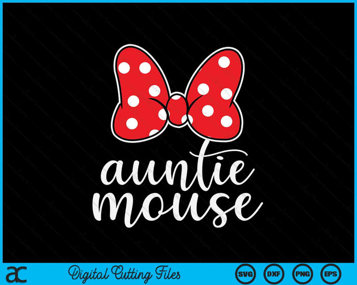 Womens Auntie Mouse Family Vacation SVG PNG Digital Cutting Files