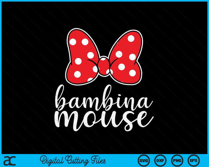 Womens Bambina Mouse Family Vacation SVG PNG Digital Cutting Files