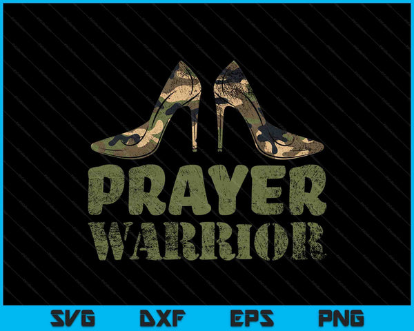Women's Camo Heels Prayer Warrior Faith God SVG PNG Cutting Printable Files