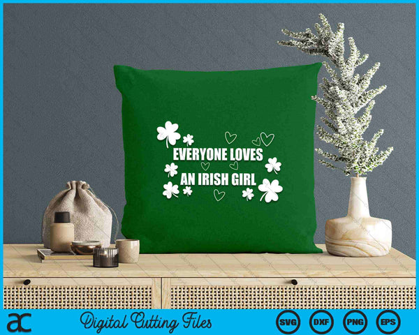 Women's Everyone Loves An Irish Girl Patrick's Day Party Cute SVG PNG Digital Printable Files