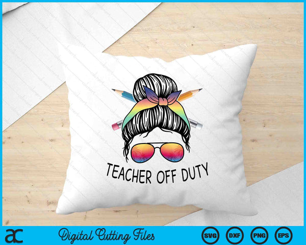 Womens Funny Summer End Teacher Off Duty SVG PNG Cutting Printable Files