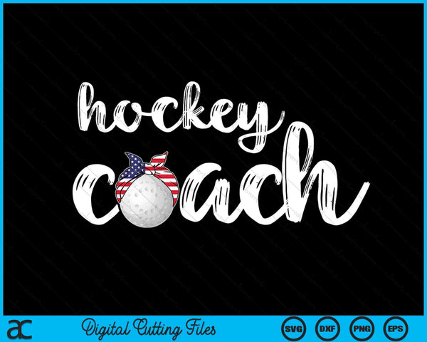 Womens Hockey Coach  US Girls Hockey Coaches SVG PNG Digital Cutting Files