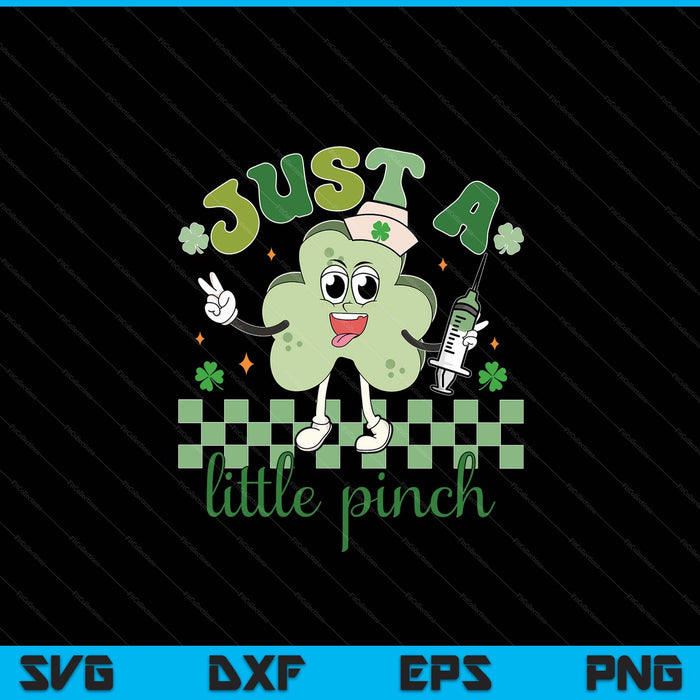 Womens Just A Little Pinch Nurse St Patrick's Day SVG PNG Digital Printable Files