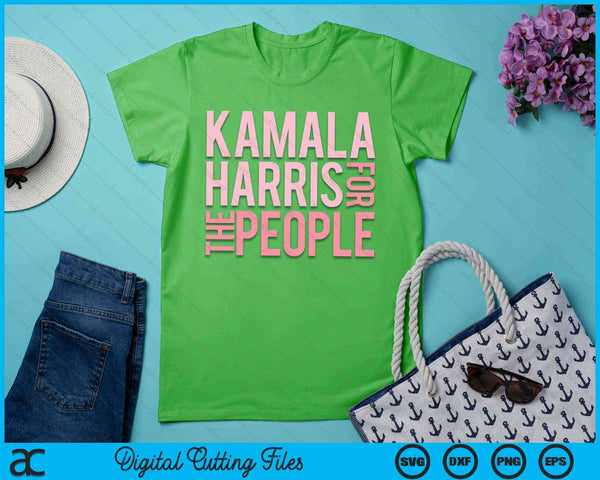 Womens Kamala Harris For The People SVG PNG Digital Cutting Files