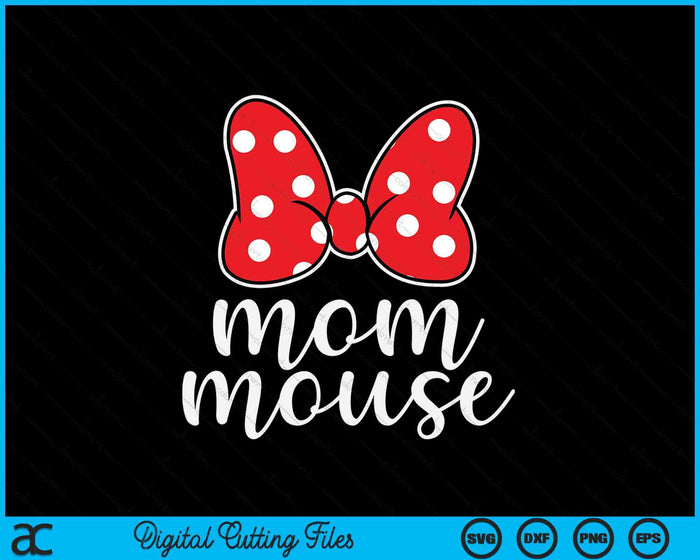 Womens Mom Mouse Family Vacation SVG PNG Digital Cutting Files