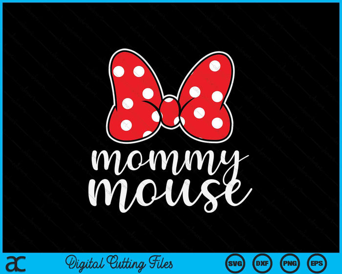 Womens Mommy Mouse Family Vacation SVG PNG Digital Cutting Files