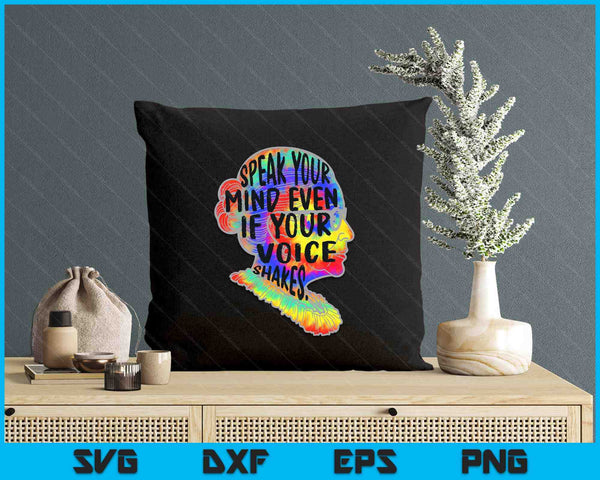 Womens RBG Speak Your Mind Even If Your Voice Shakes Tie Dye SVG PNG Digital Printable Files