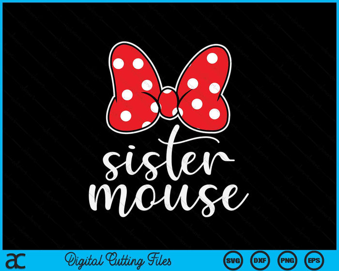 Womens Sister Mouse Family Vacation SVG PNG Digital Cutting Files