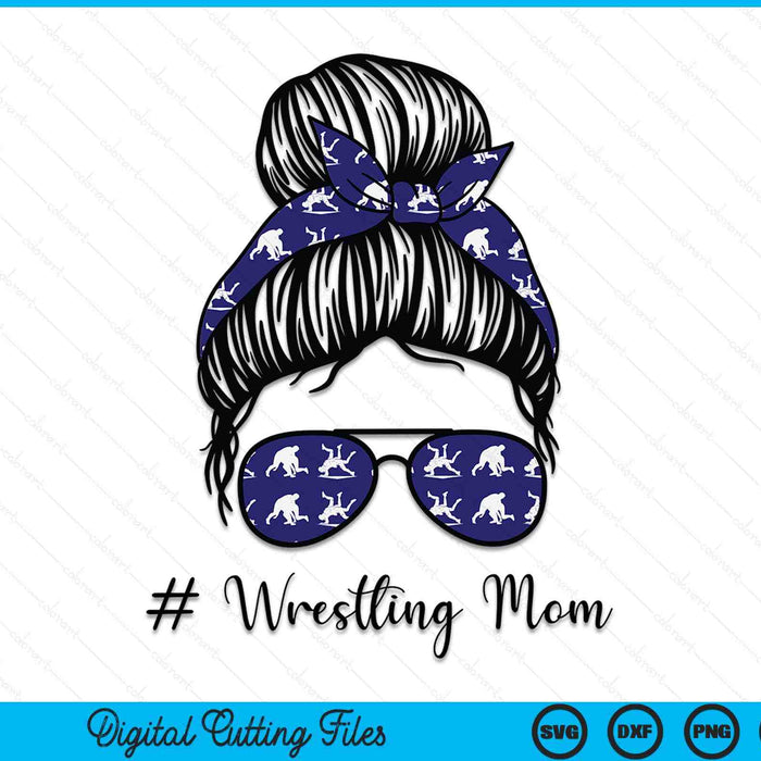 Womens wrestling mom life Mothers Day messy bun SVG cut file
