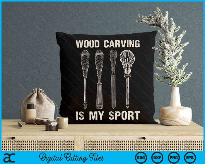 Wood Carving Is Sport Funny Woodworker Dad Humor Wood Carver  SVG PNG Digital Printable Files