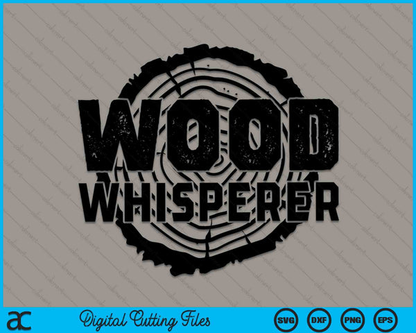 Wood Whisperer Funny Woodworking SVG PNG Digital Printable Files