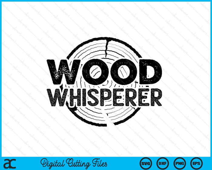 Wood Whisperer Funny Woodworking SVG PNG Digital Cutting Files