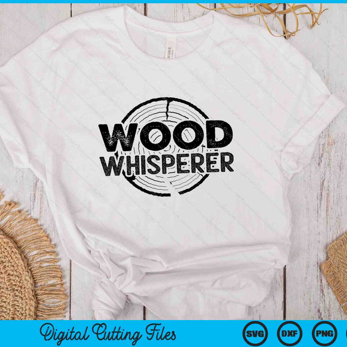 Wood Whisperer Funny Woodworking SVG PNG Digital Cutting Files