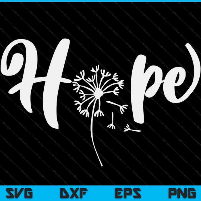 Word That Say Hope Dandelion Cursive Calligraphy Font SVG PNG Digital Cutting Files