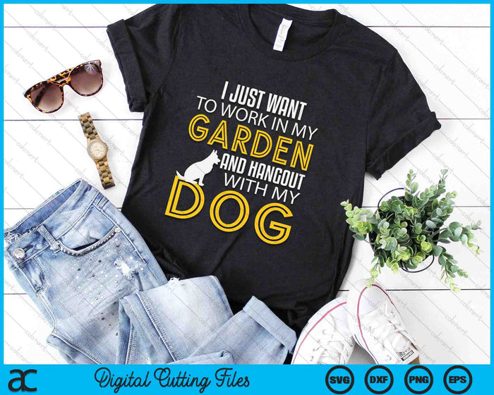 Work In My Garden And Hangout With My Dog Funny Pet SVG PNG Digital Cutting Files