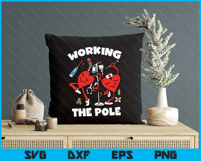 Working The Pole Valentines Day Funny Nurse Wife RN SVG PNG Digital Printable Files