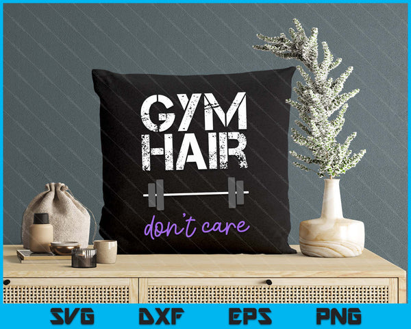 Workout Saying Gym Hair Don't Care Women Fitness Health SVG PNG Digital Printable Files