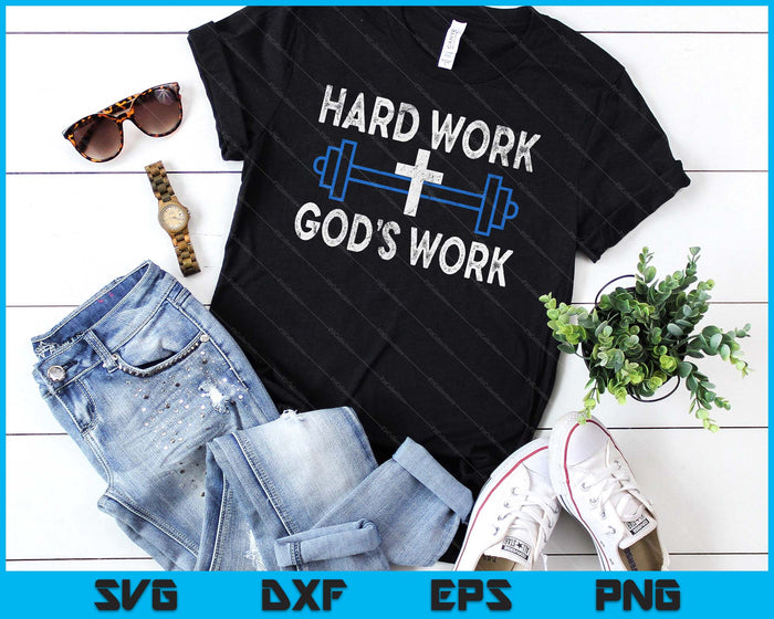 Workout Worship Quote Hard Work God's Work Cross Faith Fitness Gym Jesus SVG PNG Digital Printable Files