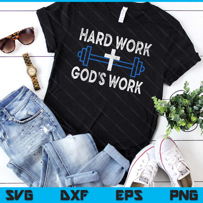 Workout Worship Quote Hard Work God's Work Cross Faith Fitness Gym Jesus SVG PNG Digital Printable Files