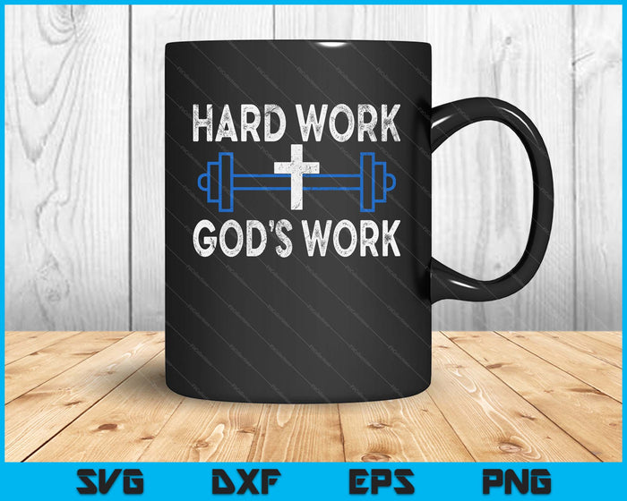 Workout Worship Quote Hard Work God's Work Cross Faith Fitness Gym Jesus SVG PNG Digital Printable Files