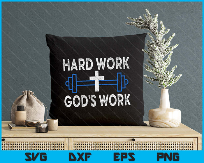 Workout Worship Quote Hard Work God's Work Cross Faith Fitness Gym Jesus SVG PNG Digital Printable Files