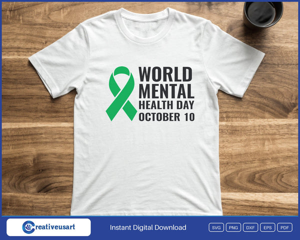 World Mental Health Day October 10 green ribbon SVG printed on a white t-shirt