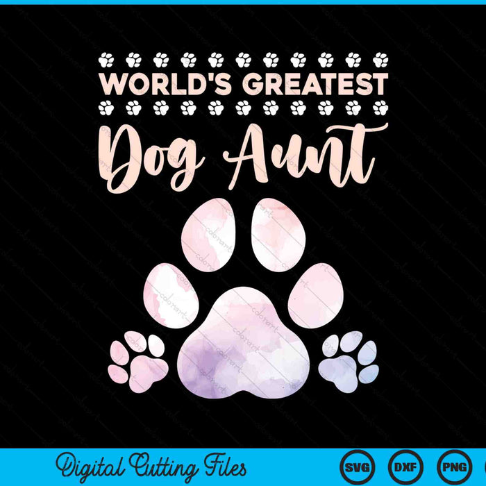 World's best dog aunt dog lover SVG cut file