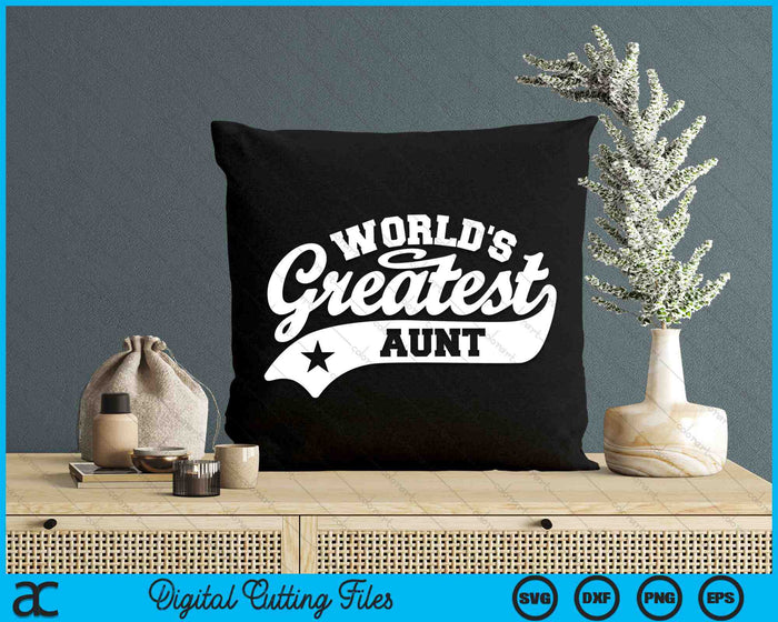 World's Greatest Aunt Funny Aunt SVG PNG Digital Cutting Files