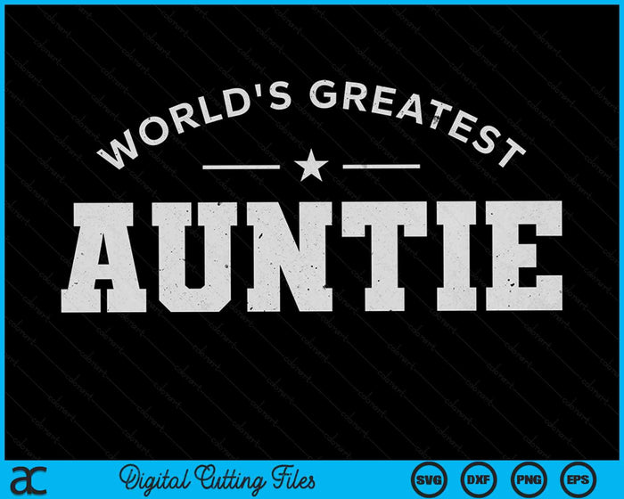 World's Greatest Auntie SVG PNG Digital Printable Files