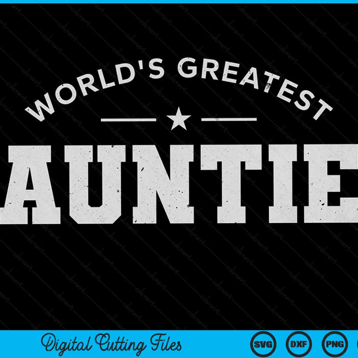 World's Greatest Auntie SVG PNG Digital Printable Files