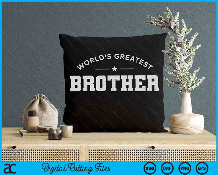 World's Greatest Brother SVG PNG Digital Printable Files