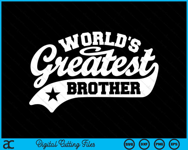 World's Greatest Brother Funny Brother SVG PNG Digital Cutting Files