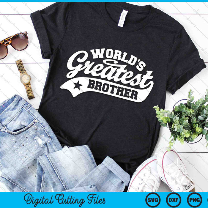 World's Greatest Brother Funny Brother SVG PNG Digital Cutting Files