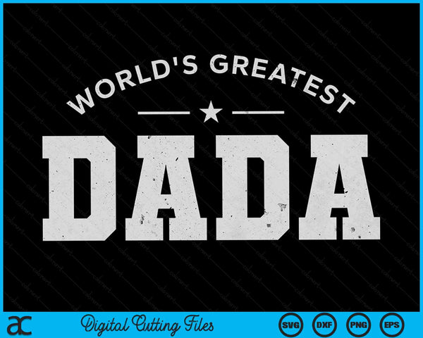 World's Greatest Dada Father's Day SVG PNG Digital Printable Files