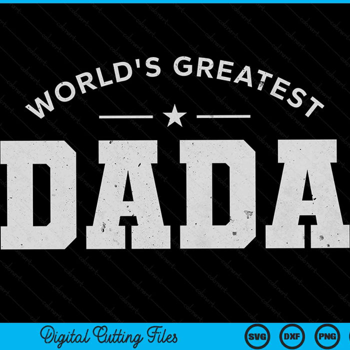 World's greatest dada Father's Day SVG cut file