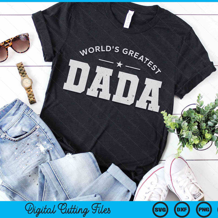 World's Greatest Dada Father's Day SVG PNG Digital Printable Files