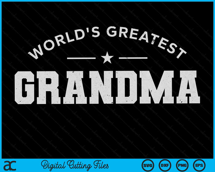 World's Greatest Grandma Mother’s Day SVG PNG Digital Printable Files