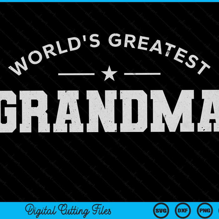 World's Greatest Grandma Mother’s Day SVG PNG Digital Printable Files
