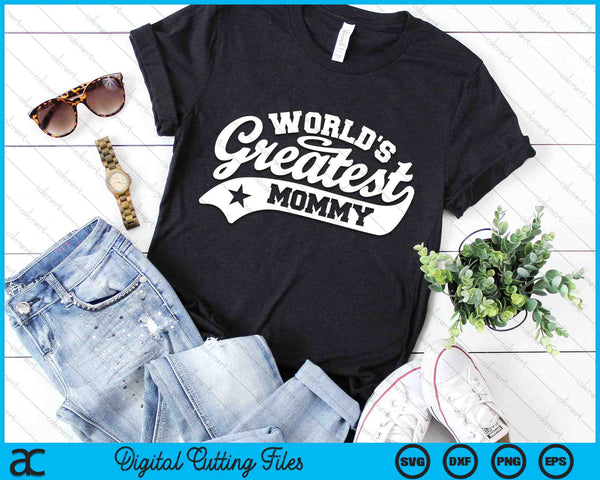 World's Greatest Mommy Funny Mother SVG PNG Digital Cutting Files - on a t-shirt