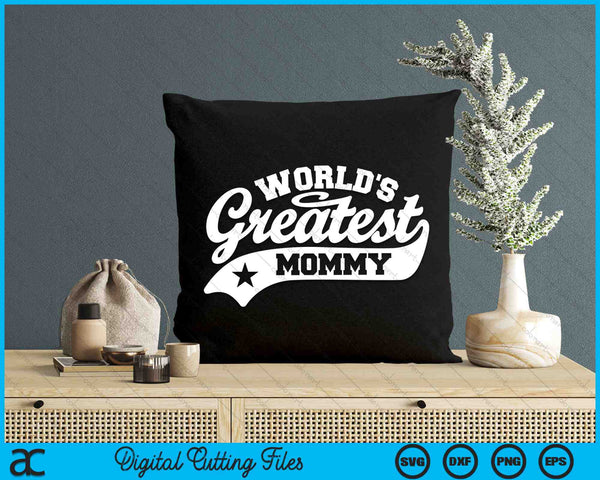 World's Greatest Mommy Funny Mother SVG PNG Digital Cutting Files