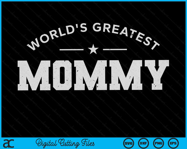 World's greatest mommy Mother’s day SVG cut file