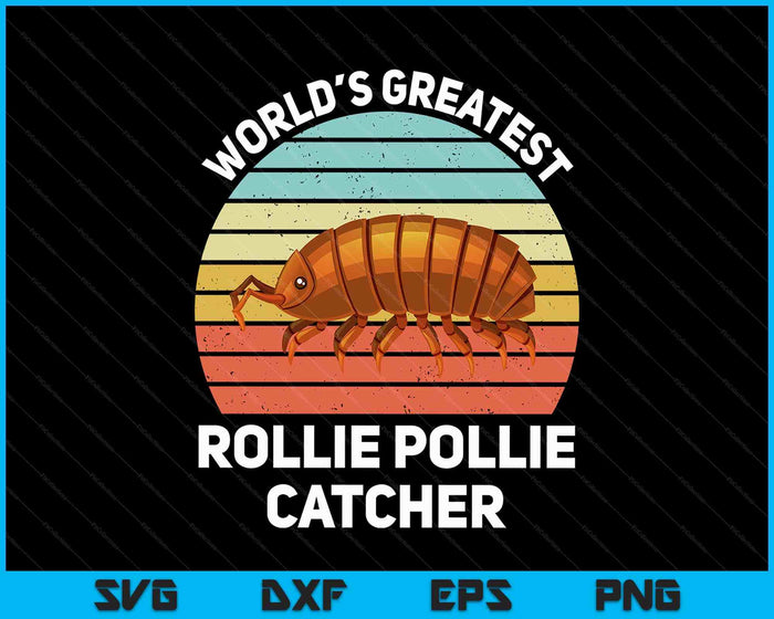 World's Greatest Rollie Pollie Catcher Cute Isopod Kawaii SVG PNG Digital Printable Files