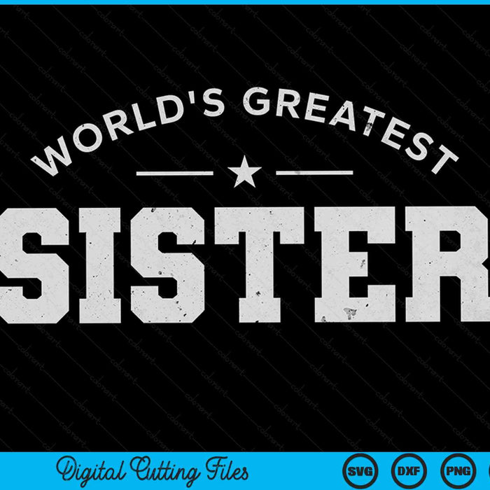 World's greatest sister SVG cut file