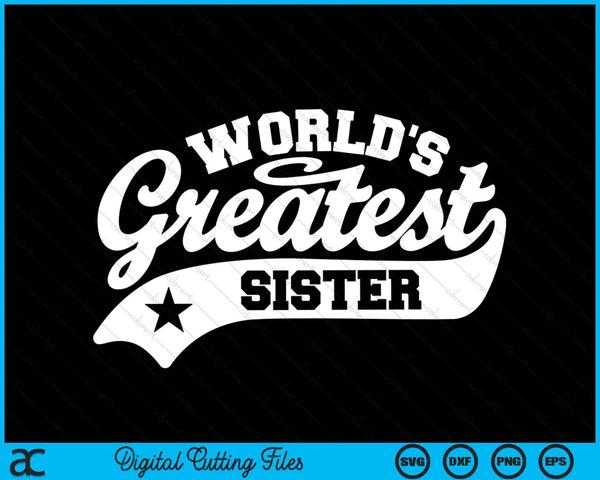 World's Greatest Sister Funny Sister SVG PNG Digital Cutting Files