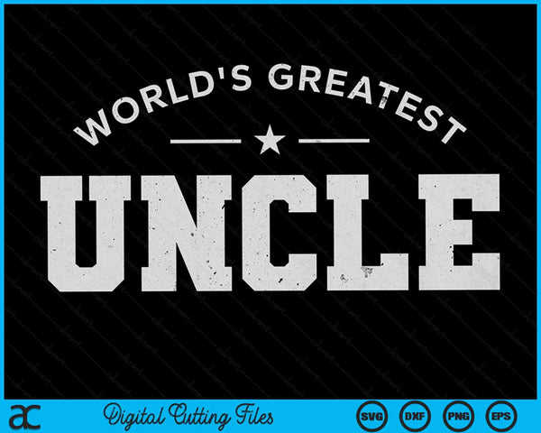 World's Greatest Uncle Father's Day SVG PNG Digital Printable Files