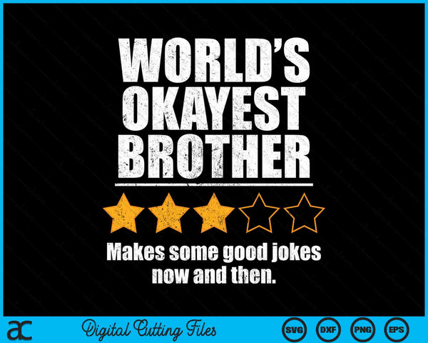 World's Okayest Brother Funny Humor SVG PNG Digital Cutting Files