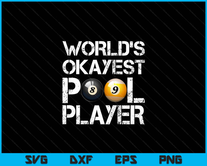 World's Okayest Pool Player Cool Trick Shot Player SVG PNG Digital Printable Files