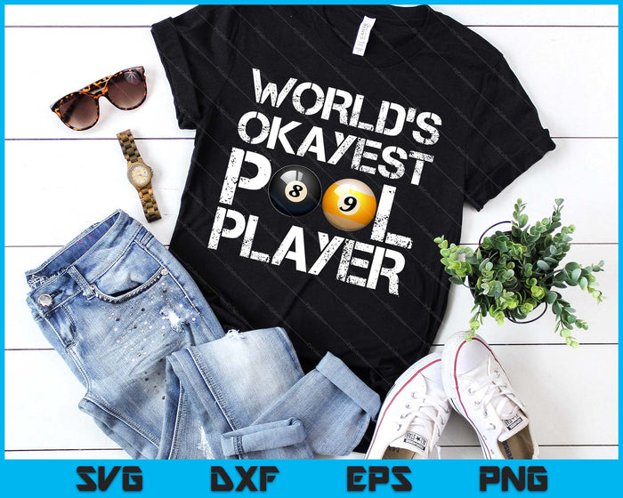 World's Okayest Pool Player Cool Trick Shot Player SVG PNG Digital Printable Files