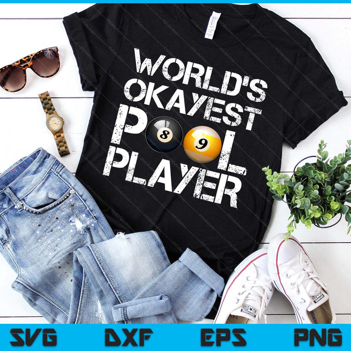 World's Okayest Pool Player Cool Trick Shot Player SVG PNG Digital Printable Files